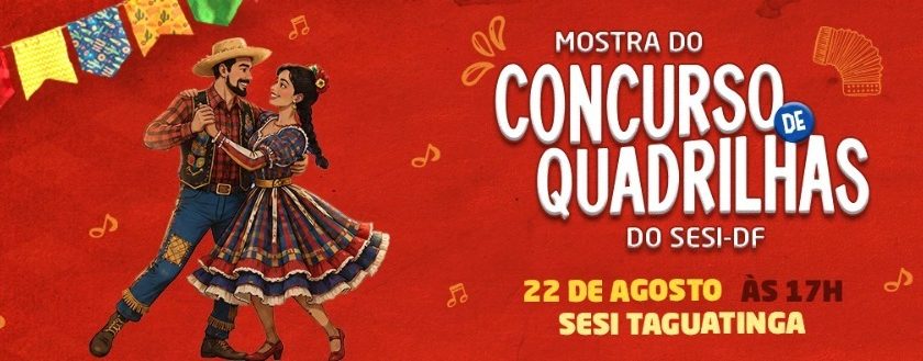 Taguatinga celebra festa junina com concurso de quadrilhas, forró animado e delícias regionais neste sábado