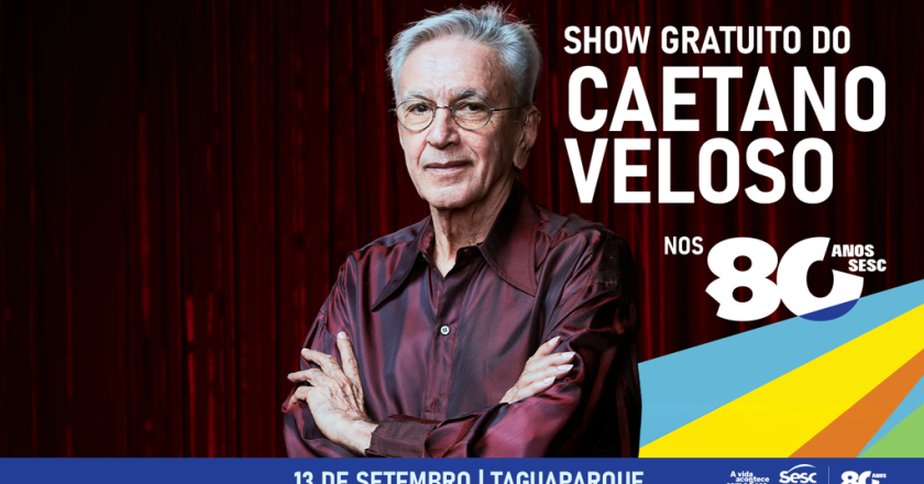 Sesc celebra 80 anos com Caetano Veloso e dois dias de atendimentos no Taguaparque